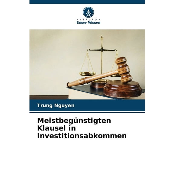 MeistbegÃ¼nstigten Klausel in Investitionsabkommen, (Paperback)