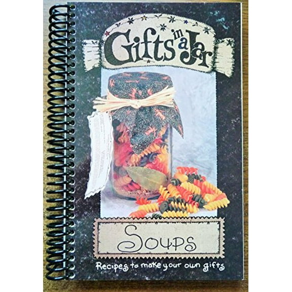 Pre-Owned Gifts in a Jar, Soups: Recipes to Make Your Own Gifts (Unknown) 1563831244 9781563831249