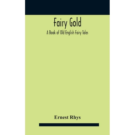 Fairy Gold: A Book Of Old English Fairy Tales, (Hardcover)