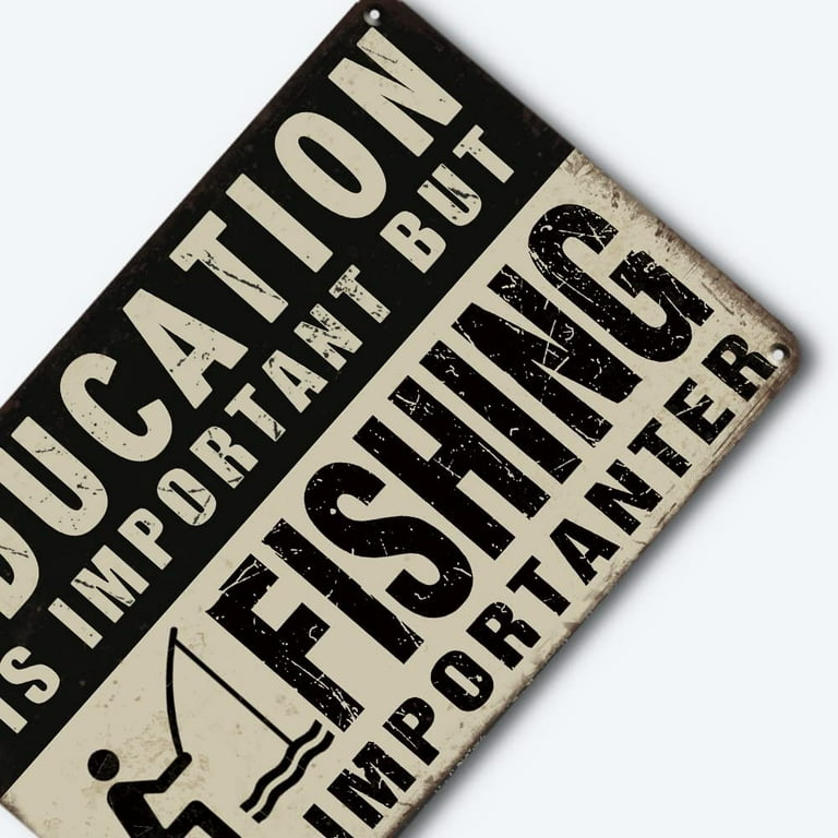 Funny Fishing Metal Signs Lake House Wall Decor - Education is important  But Fishing is Importanter - 12x8 Inches Lake House Decor Sign Man Cave