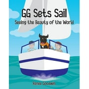 GG Sets Sail - Seeing the Beauty of the World (Paperback)