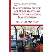 Transportation Services for Older Adults and Nonemergency Medical Transportation : Selected Analyses