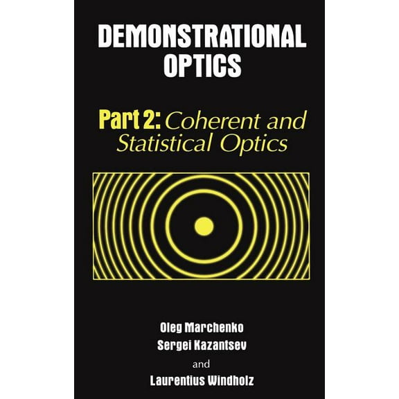 Demonstrational Optics: Part 2, Coherent and Statistical Optics, (Hardcover)