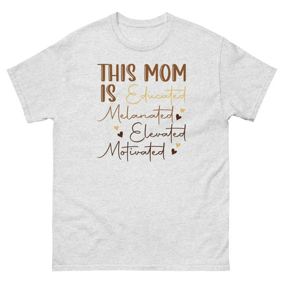 Mom Is Educated Black History Juneteenth African American Graphic classic tee (Ash, S)