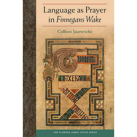 Florida James Joyce Language as Prayer in Finnegans Wake, (Hardcover)