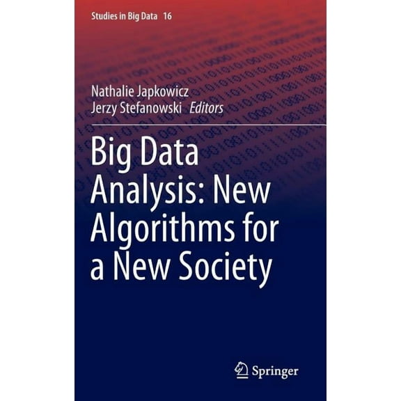 Studies in Big Data Big Data Analysis: New Algorithms for a New Society, Book 16, (Hardcover)