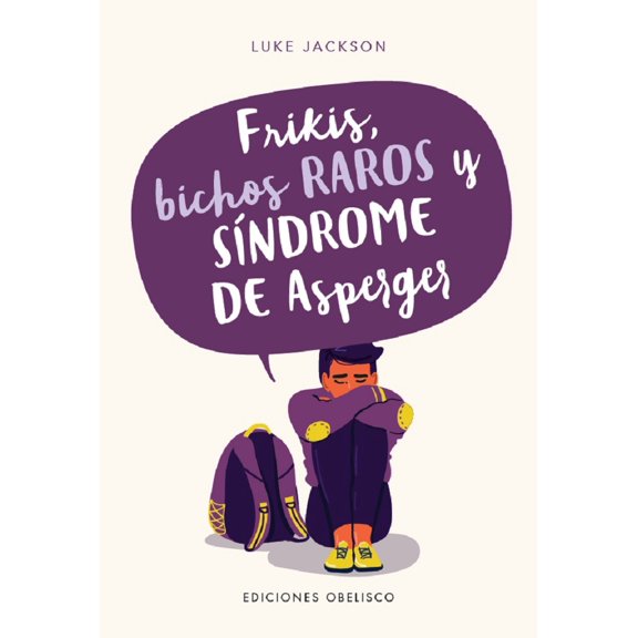 FRIKIS BICHOS RAROS Y SÍNDROME DE ASPERGER EDICIONES OBELISCO