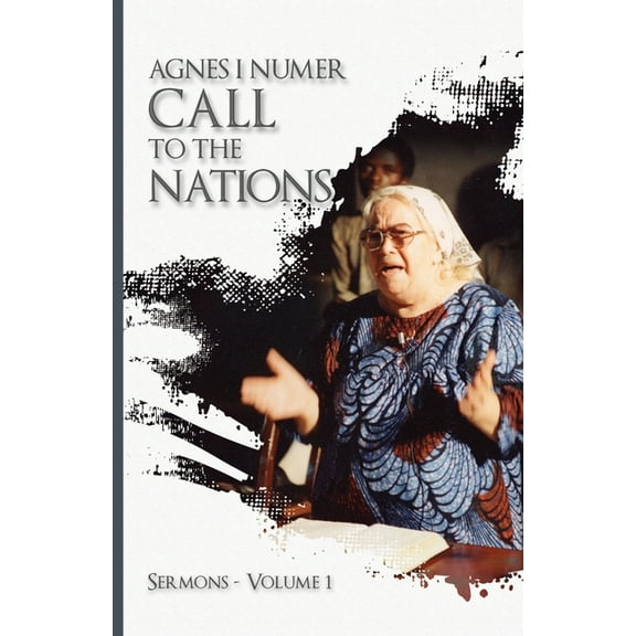 Agnes I. Numer - A Call to The Nations, (Paperback)