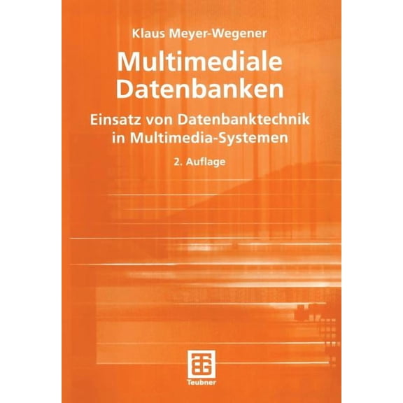 XleitfÃ¤den Der Informatik Multimediale Datenbanken: Einsatz Von Datenbanktechnik in Multimedia-Systemen, (Paperback)