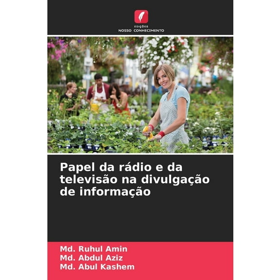 Papel da rÃ¡dio e da televisÃ£o na divulgaÃ§Ã£o de informaÃ§Ã£o, (Paperback)
