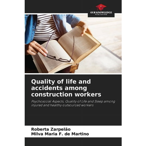 Quality of life and accidents among construction workers, (Paperback)