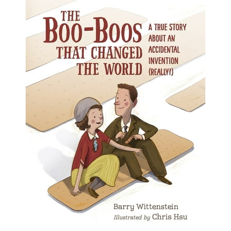 The Boo-Boos That Changed the World : A True Story About an Accidental Invention (Best Inventions In The World)