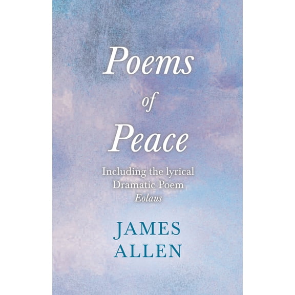 Poems of Peace - Including the Lyrical Dramatic Poem Eolaus: With an Essay from Within You Is the Power by Henry Thomas , (Paperback)