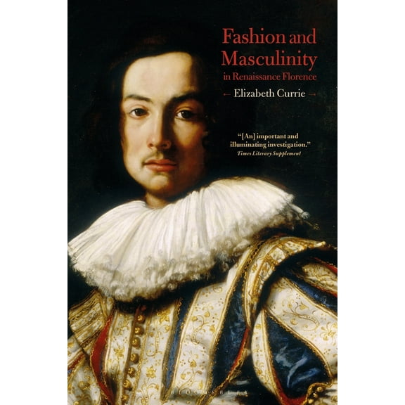 Fashion and Masculinity in Renaissance Florence, (Paperback)