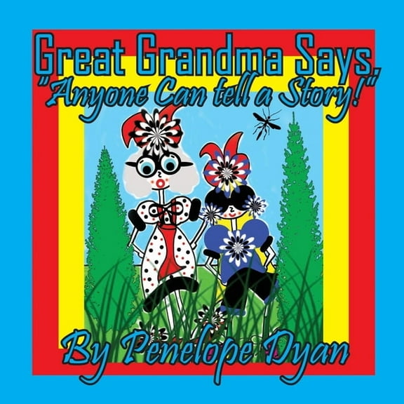 Great Grandma Says, "Anyone can tell a story!", (Paperback)