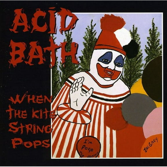 Acid Bath - When the Kite String Pops - Music & Performance - CD