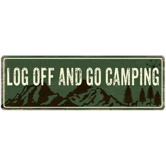 Log Off and Go Camping Camping Outdoors Metal Sign Gift 6x18 106180091004