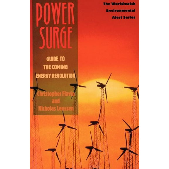 Worldwatch Environmental Alert Power Surge: Guide to the Coming Energy Revolution, (Paperback)