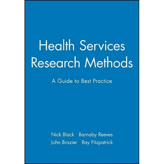 Health Services Research Methods: A Guide to Best Practice (Paperback)