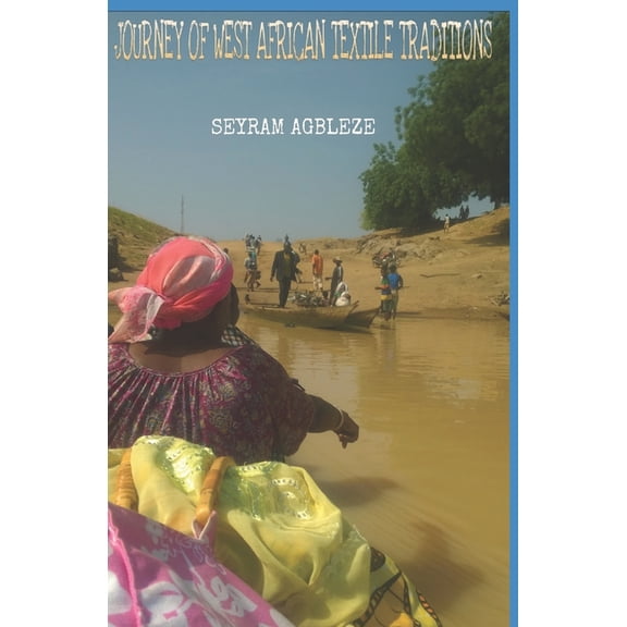 Journey of West African Textile Traditions, (Paperback)