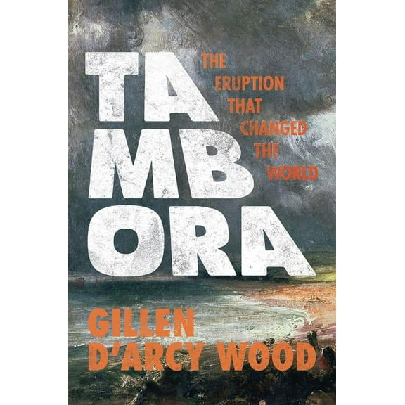 Tambora: The Eruption That Changed the World, (Paperback)