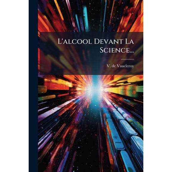 L'alcool Devant La Science... (Paperback)