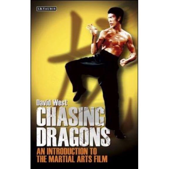 Pre-Owned Chasing Dragons: An Introduction to the Martial Arts Film (Paperback) 1850439826 9781850439820