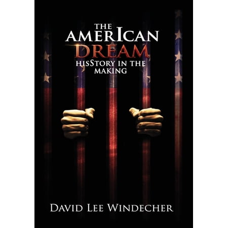 The AmerIcan Dream HisStory in the Making (Hardcover)
