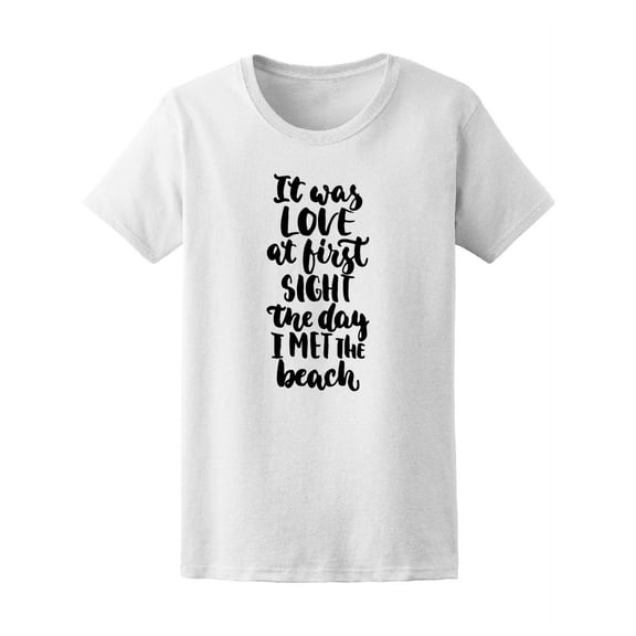 It Was Love At First Sight Beach T-Shirt Women -Image by Shutterstock, Female Large