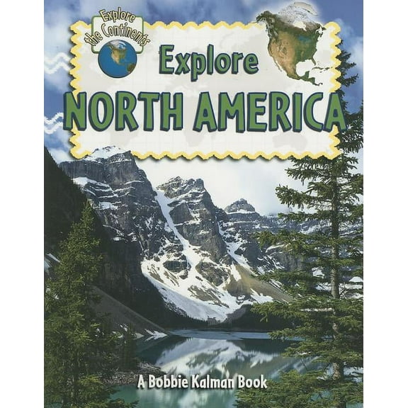 Explore the Continents: Explore North America (Paperback)