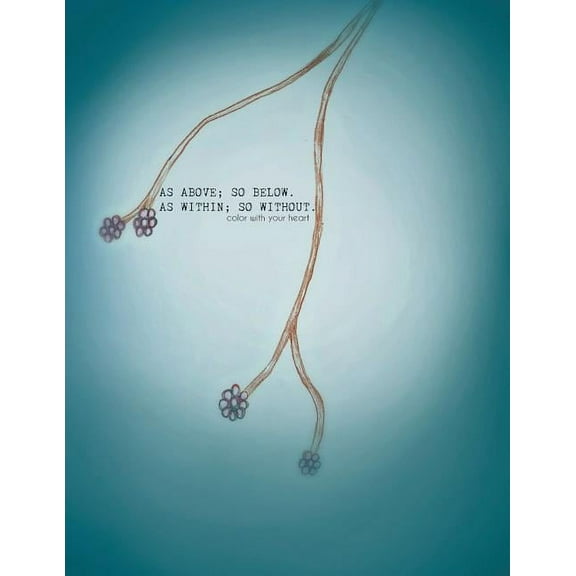 As Above, So Below; As Within, So Without: Color With Your Heart, (Paperback)