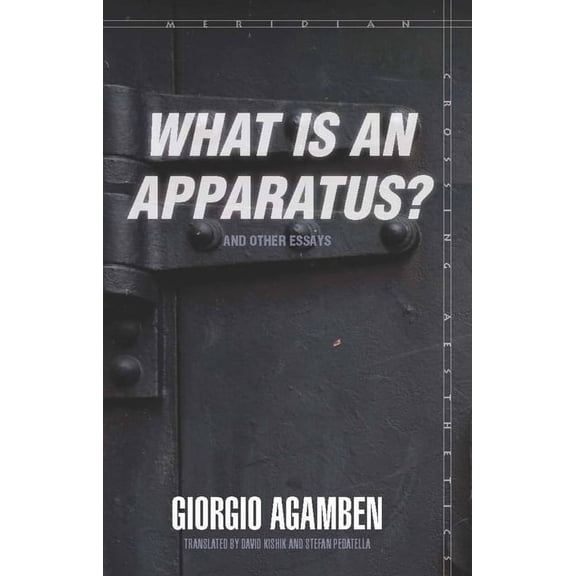 Meridian: Crossing Aesthetics What Is an Apparatus?" and Other Essays]]stanford University Press]bc]b102]05/01/2009]phi019000]160]16.95]21.95]ip]ac]r], (Paperback)