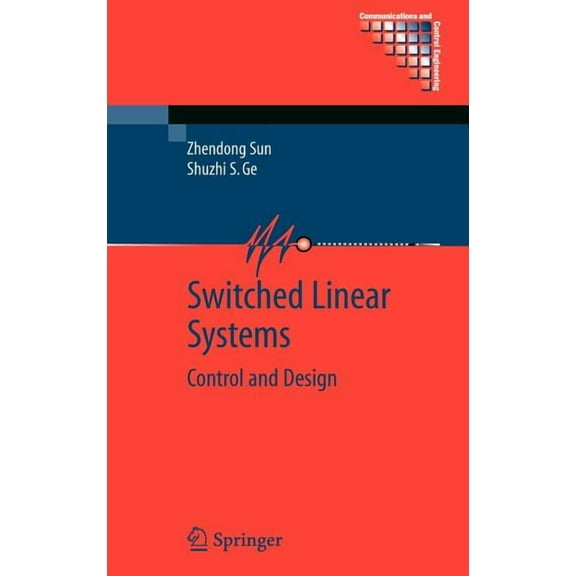 Communications and Control Engineering Switched Linear Systems: Control and Design, (Hardcover)