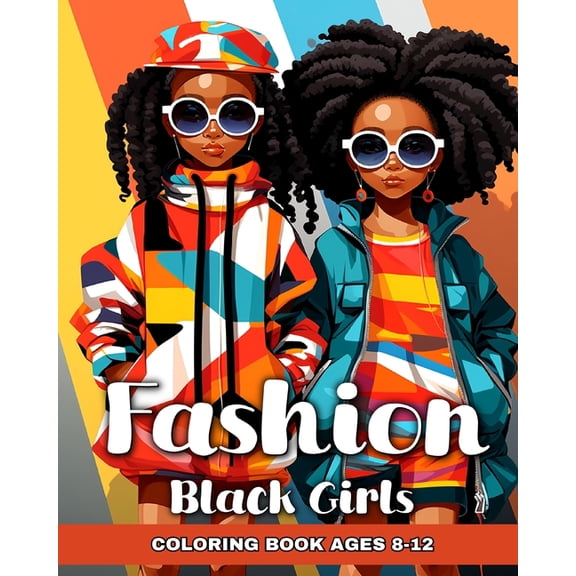 Fashion Coloring Book for Black Girls Ages 8-12: Fun Fashion Ideas, and Trendy Designs to Color for Black Kids, (Paperback)