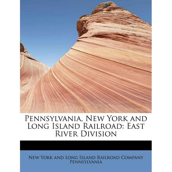 Pennsylvania, New York and Long Island Railroad : East River Division (Paperback)