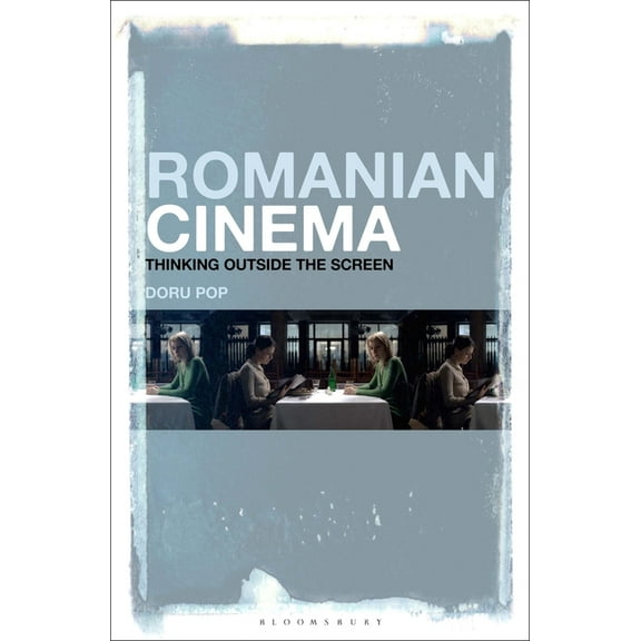 Romanian Cinema: Thinking Outside the Screen, (Hardcover)