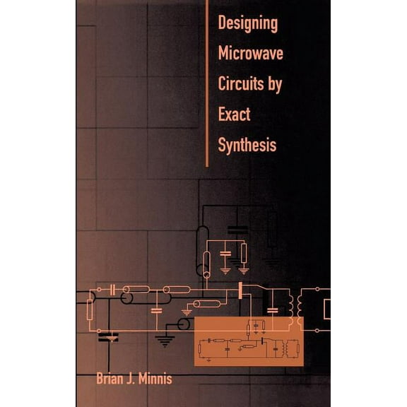 Artech House Microwave Library (Hardcover): Designing Microwave Circuits by Exact Synthesis (Hardcover)
