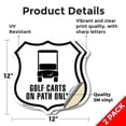 thumbnail image 2 of GOLF CARTS ON PATH ONLY (2 Pack) 12 inch X 12 inch Shield Shaped Heavy Duty 3.2 mil Vinyl Decals Weather Resistant Made in the USA, 2 of 5
