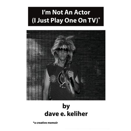 I'm Not An Actor (I Just Play One On TV) - eBook (Best Plays For Teenage Actors)