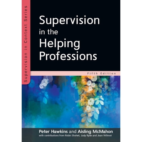 Supervision in the Helping Professions, (Paperback)