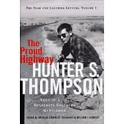 Fear and Loathing Letters; 1: The Proud Highway: : Saga of a Desperate Southern Gentleman (Hardcover)