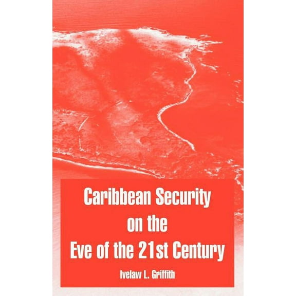 Caribbean Security on the Eve of the 21st Century (Paperback)