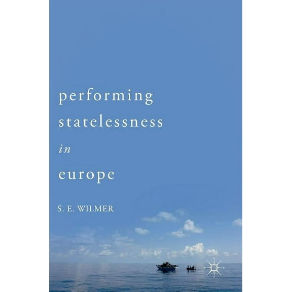 Performing Statelessness in Europe, (Hardcover)