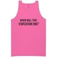 thumbnail image 1 of When Will This Staycation End? Neon Tank Top, 1 of 1