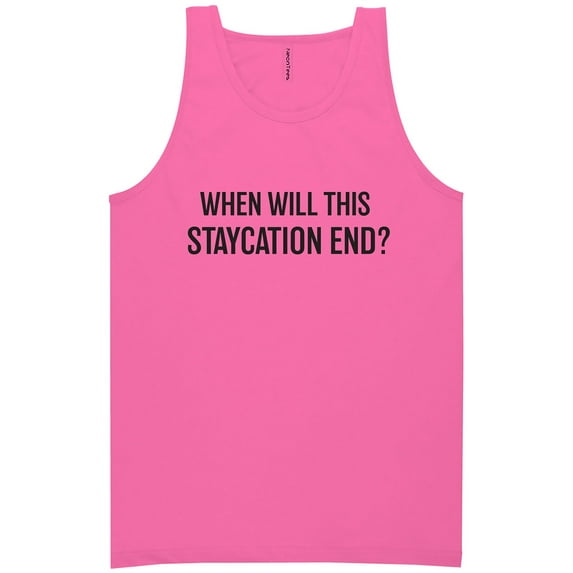 When Will This Staycation End? Neon Tank Top