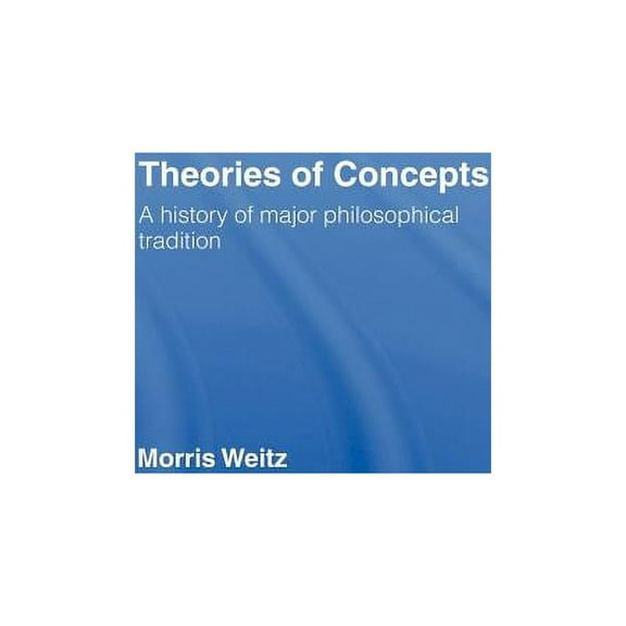 Library Theories of Concepts: A History of the Major Philosophical Traditions, (Hardcover)