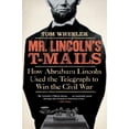 thumbnail image 3 of Mr. Lincolns T-mails By Wheeler, Tom, 3 of 3