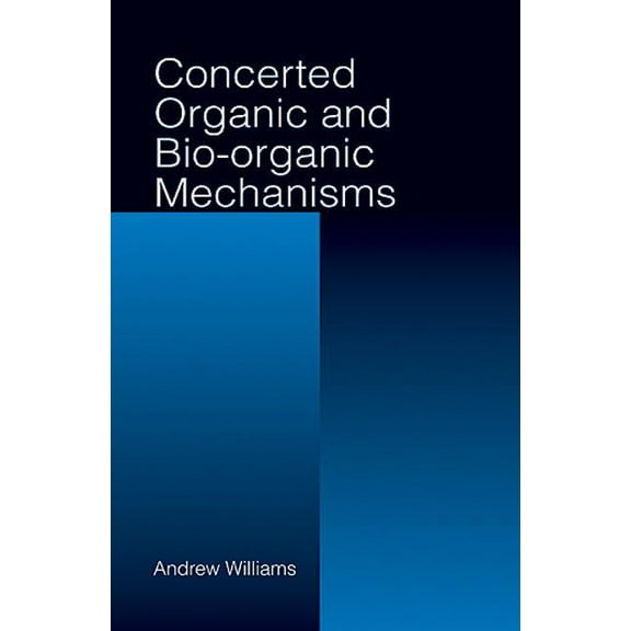 New Directions in Organic & Biological C Concerted Organic and Bio-Organic Mechanisms, Book 12, (Hardcover)