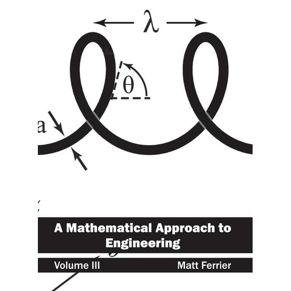 Mathematical Approach to Engineering: Volume III, (Hardcover)