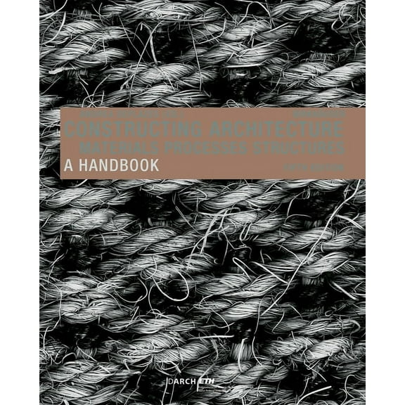 Constructing Architecture: Materials, Processes, Structures. a Handbook, (Paperback)